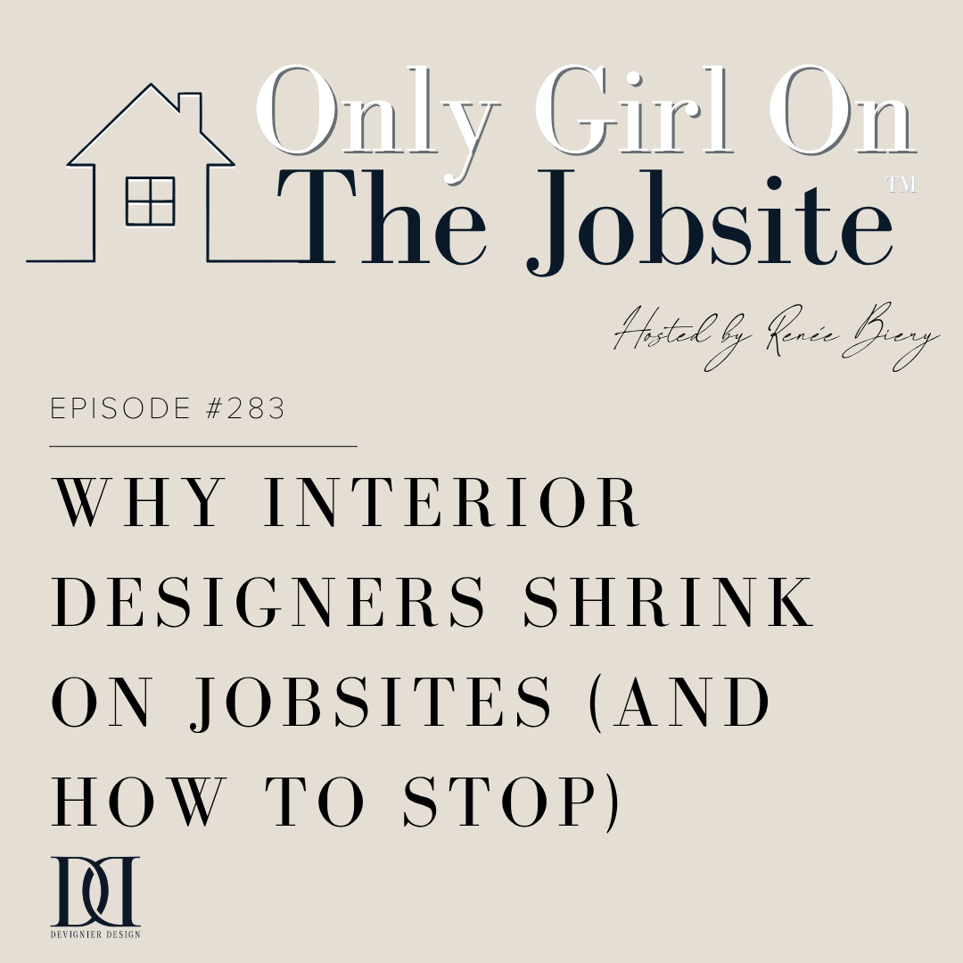 Why Interior Designers Shrink on Jobsites (And How to Stop)