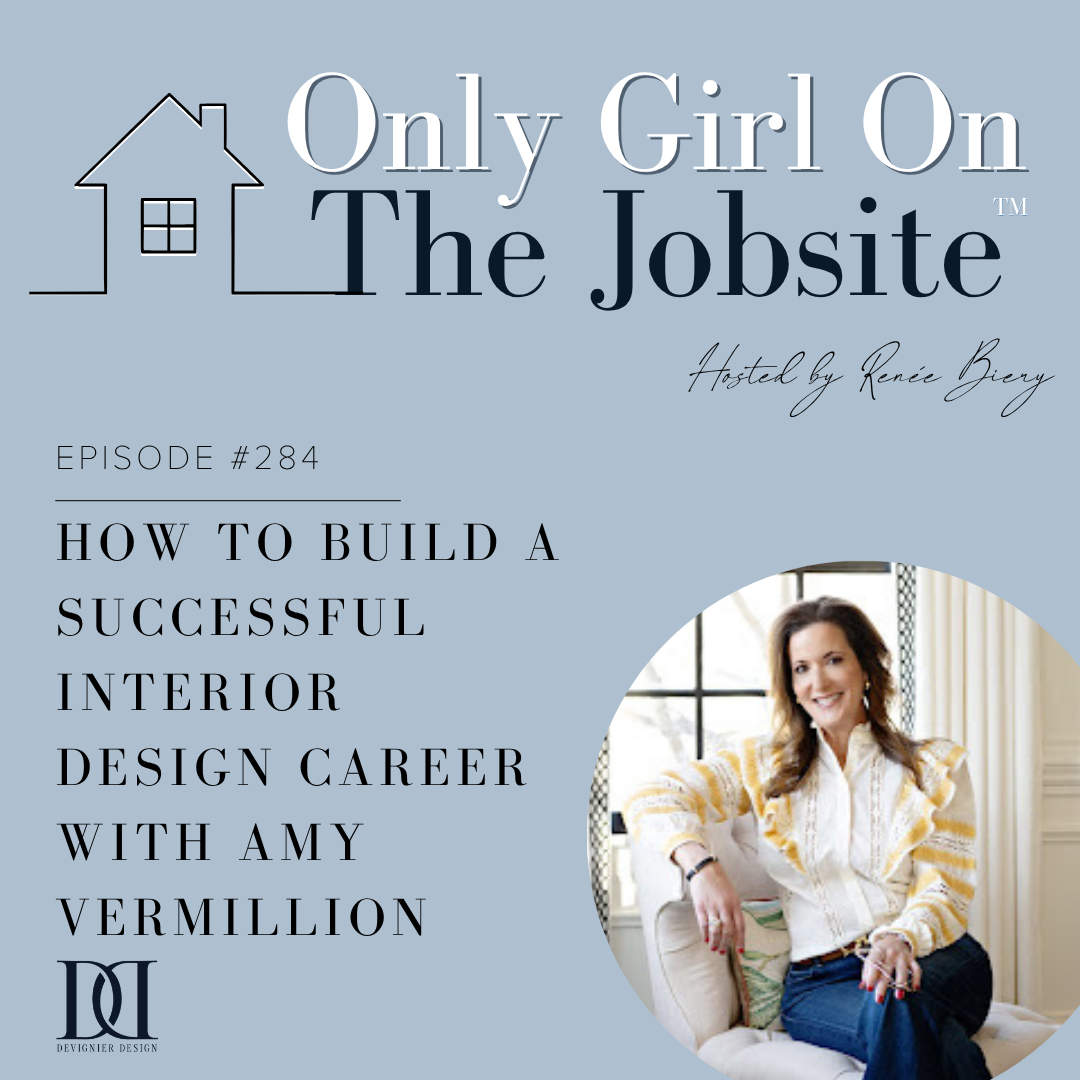 How to Build a Successful Interior Design Career With Amy Vermillion
