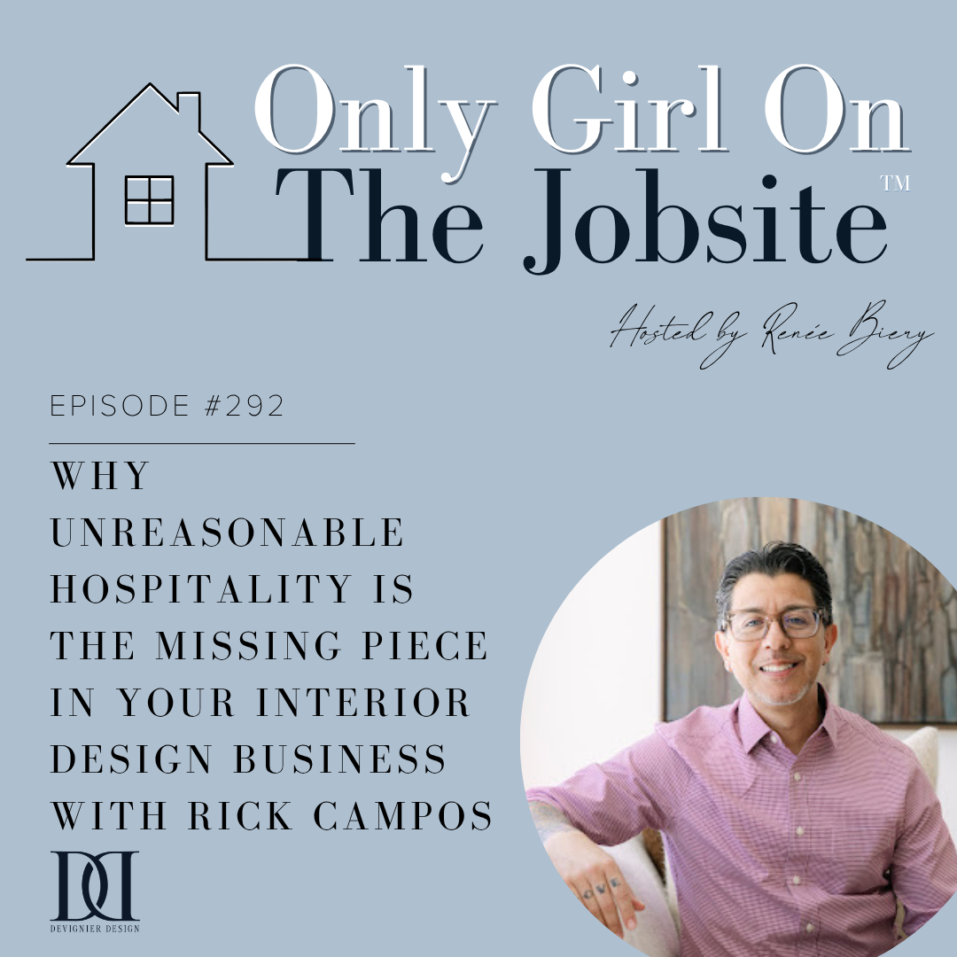Why Unreasonable Hospitality Is the Missing Piece in Your Interior Design Business with Rick Campos
